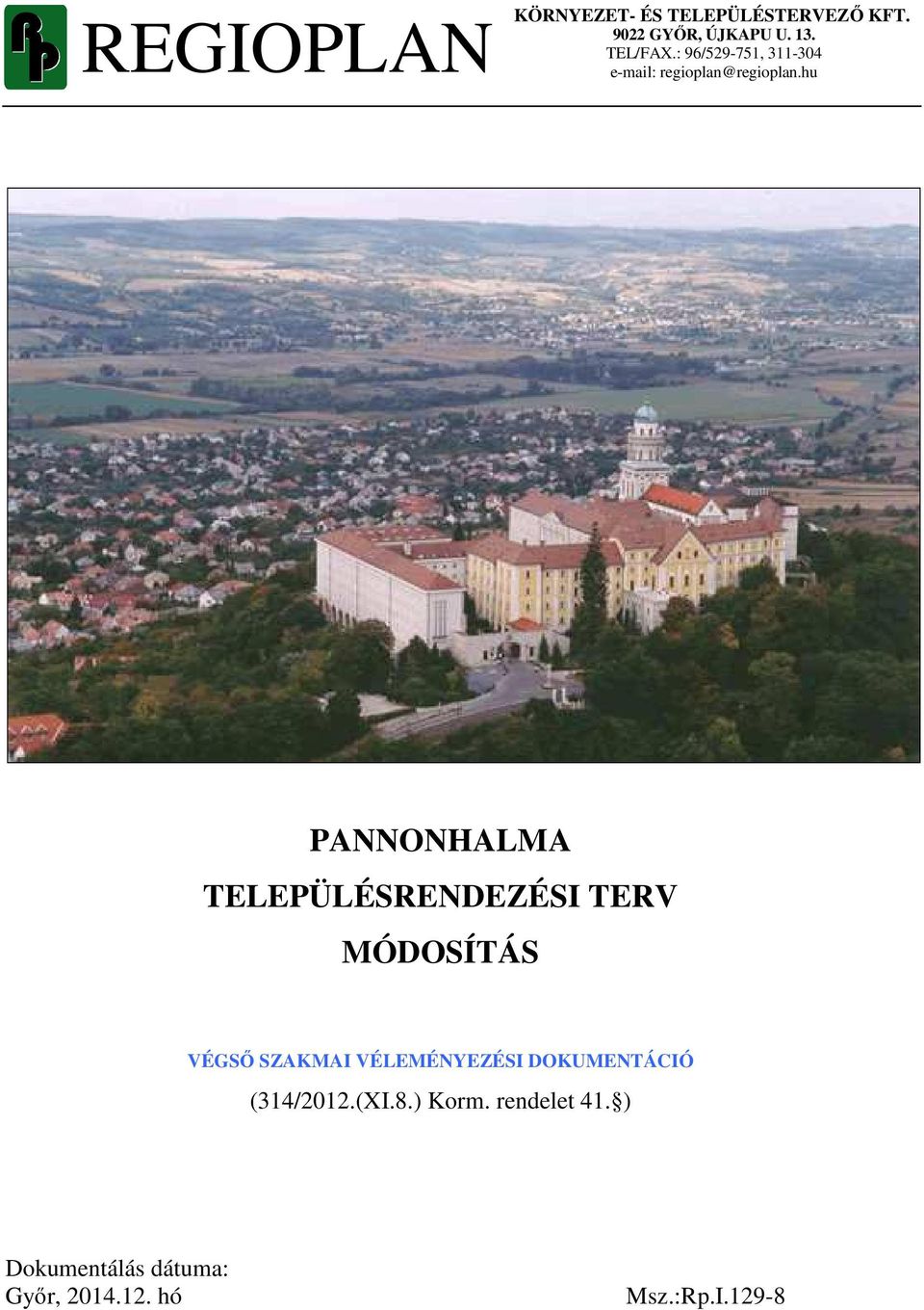 hu PANNONHALMA TELEPÜLÉSRENDEZÉSI TERV MÓDOSÍTÁS (314/2012.(XI.8.