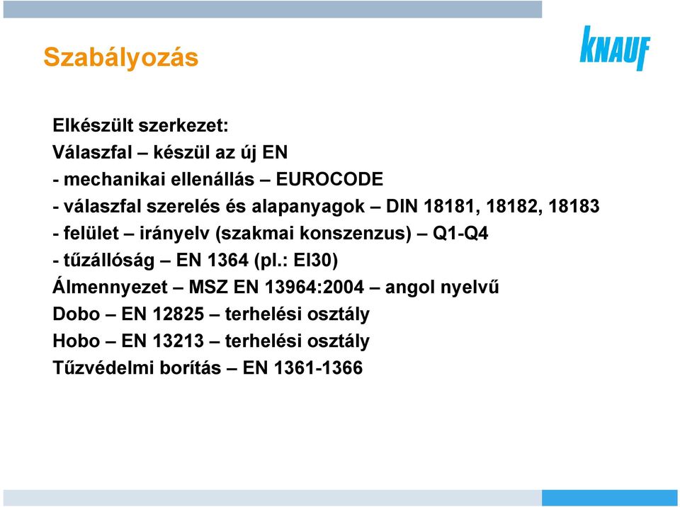 konszenzus) Q1-Q4 - tűzállóság EN 1364 (pl.