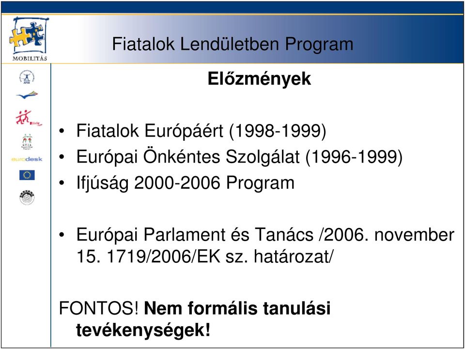 2000-2006 Program Európai Parlament és Tanács /2006.