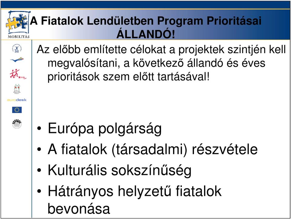 következı állandó és éves prioritások szem elıtt tartásával!