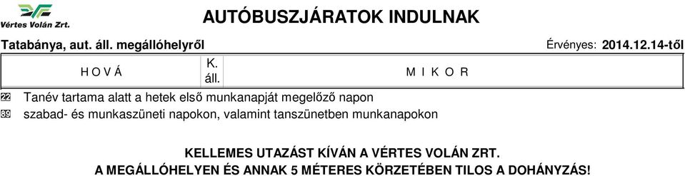 megelőző napon 89 szabad- és munkaszüneti napokon, valamint