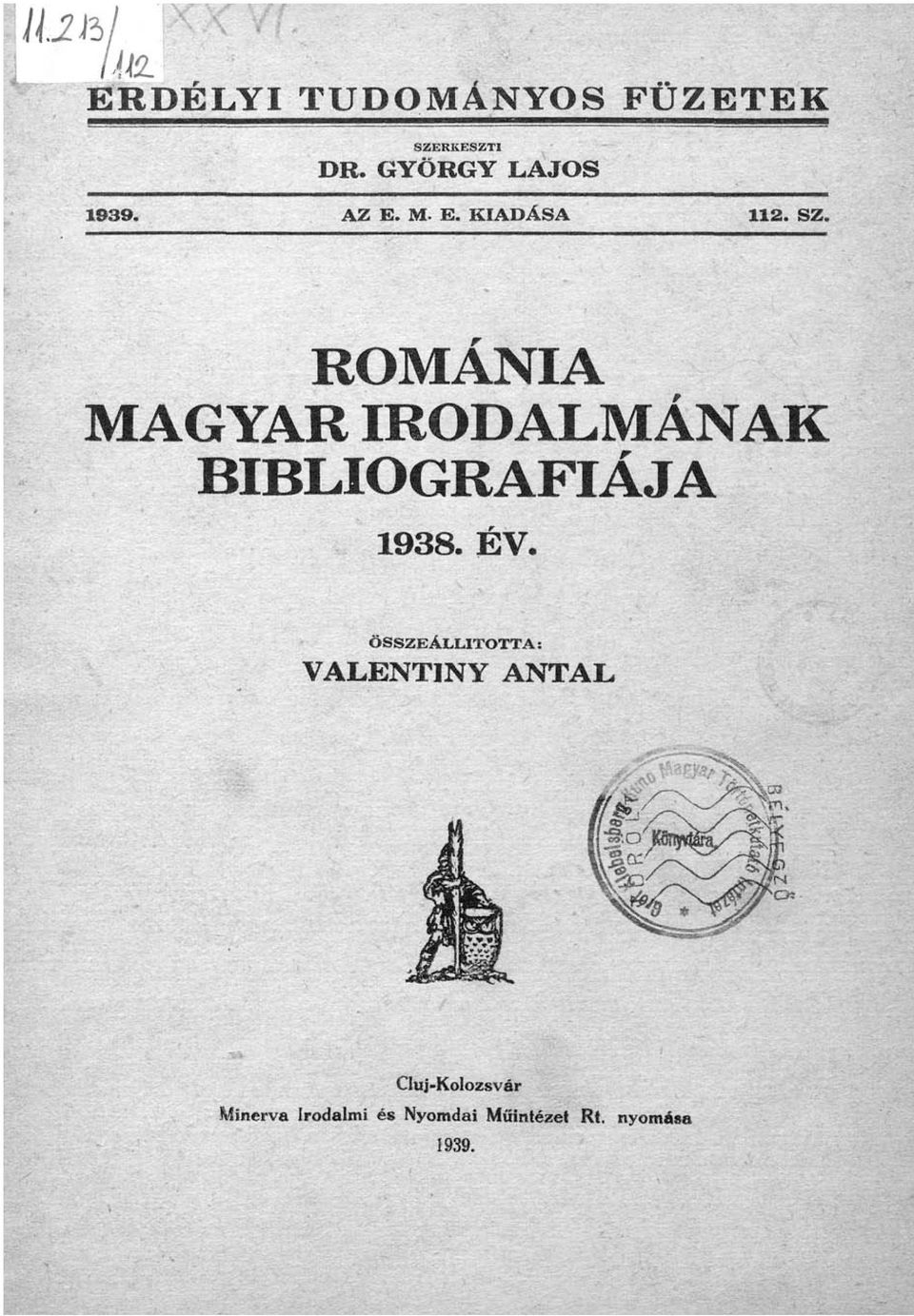 ROMÁNIA MAGYAR IRODALMÁNAK BIBLIOGRÁFIÁJA 1938. EV.