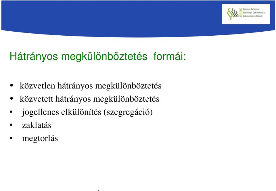 (szegregáció) zaklatás megtorlás TÁMOP-5.5.7.