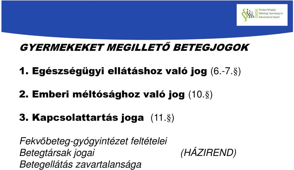 Emberi méltósághoz való jog (10. ) 3.