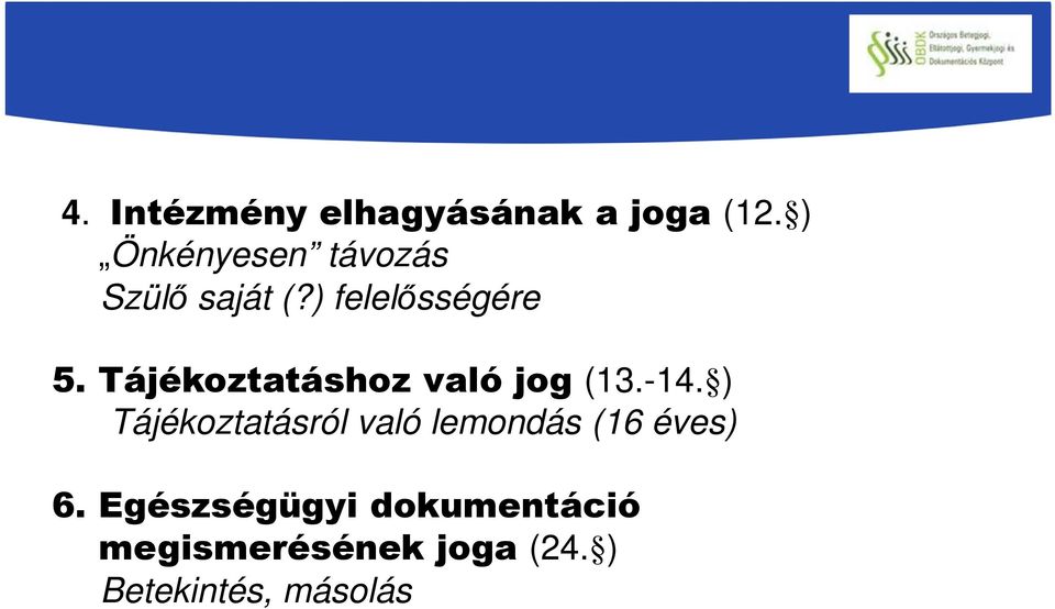 Tájékoztatáshoz való jog (13.-14.