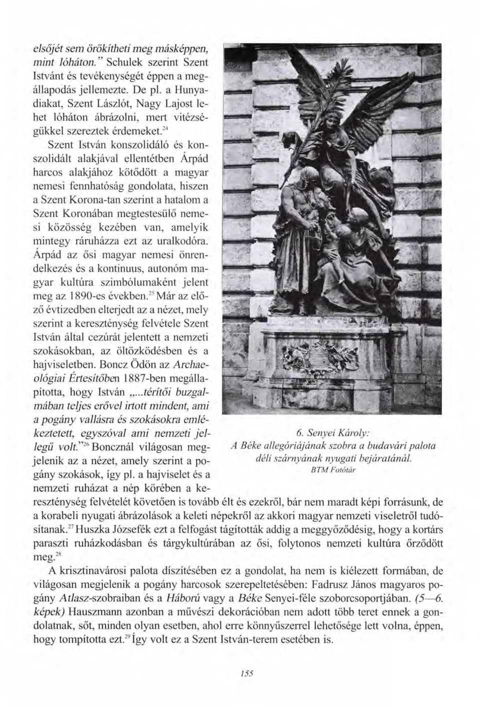 ' 4 Szent István konszolidáló és konszolidált alakjával ellentétben Árpád harcos alakjához kötődött a magyar nemesi fennhatóság gondolata, hiszen a Szent Korona-tan szerint a hatalom a Szent