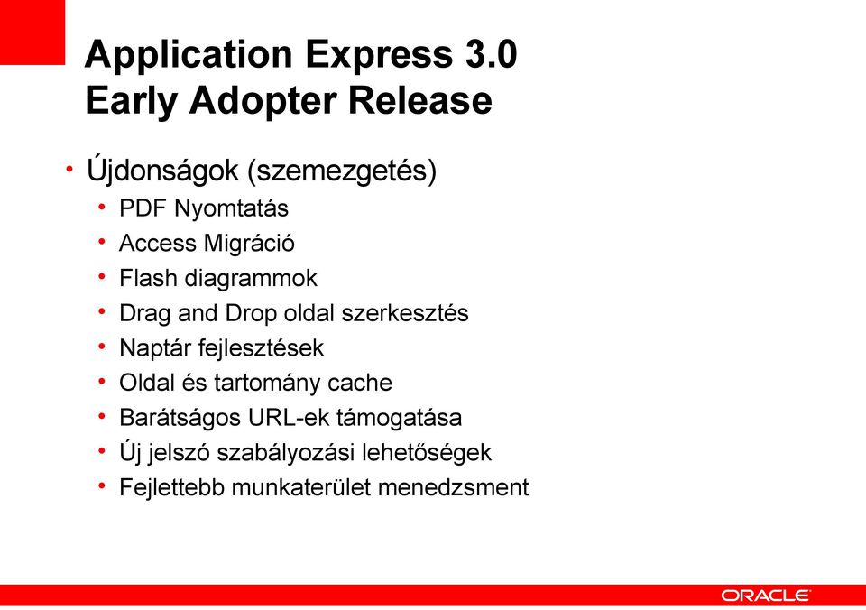 Migráció Flash diagrammok Drag and Drop oldal szerkesztés Naptár