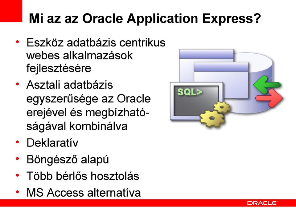 Asztali adatbázis egyszerűsége az Oracle erejével és