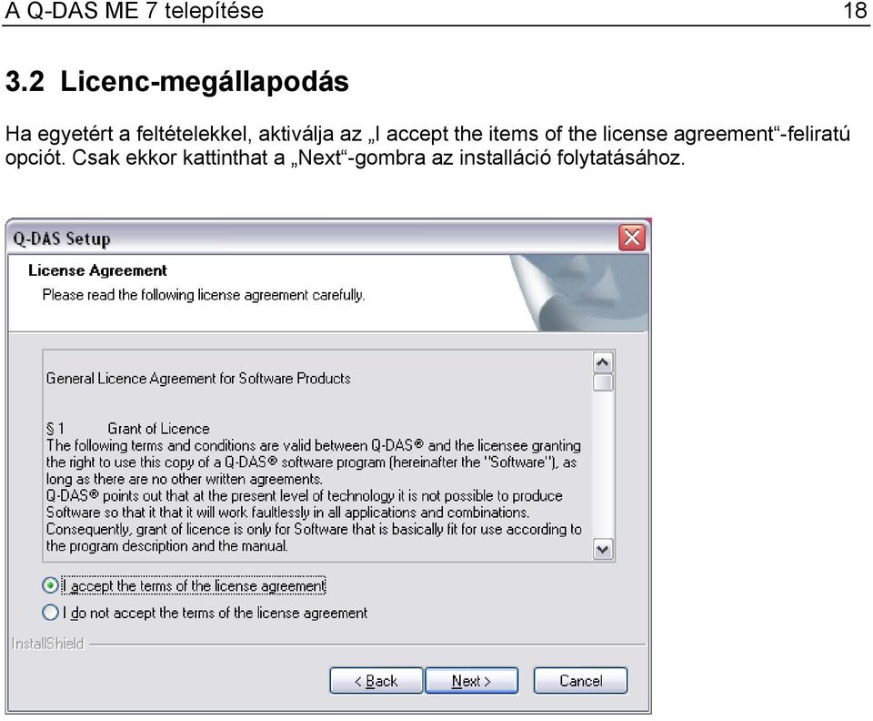 aktiválja az I accept the items of the license