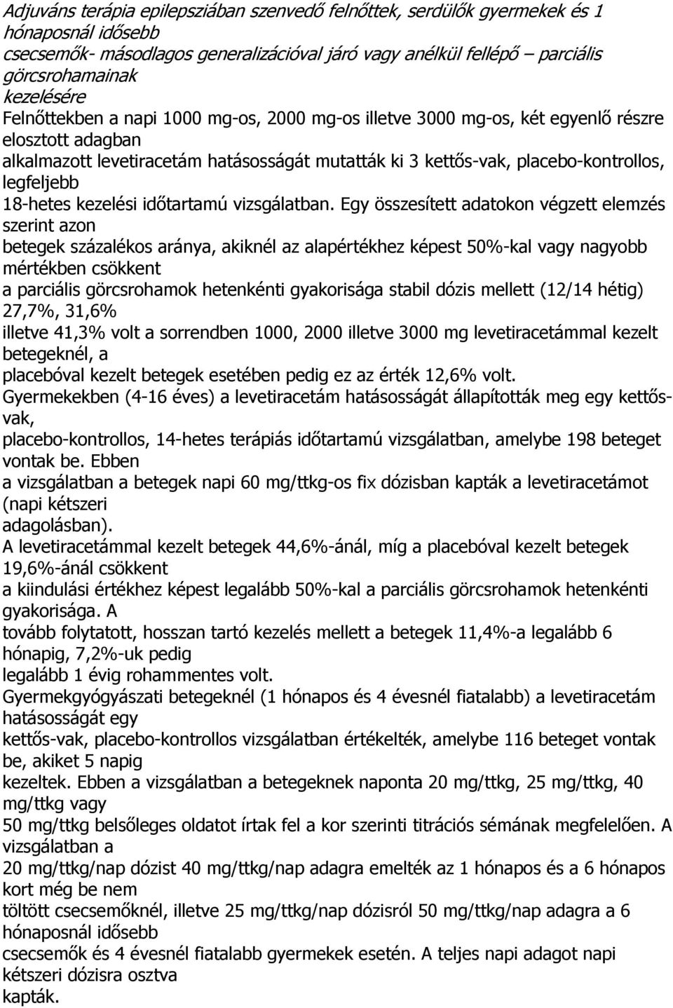 18-hetes kezelési időtartamú vizsgálatban.