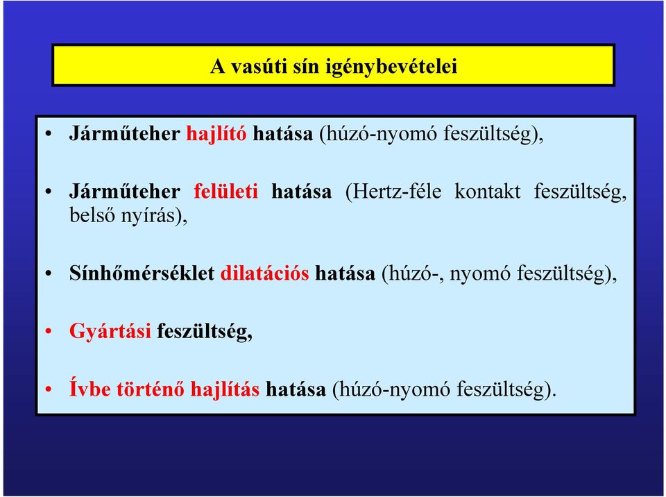 belső nyírás), Sínhőmérséklet dilatációs hatása (húzó, nyomó