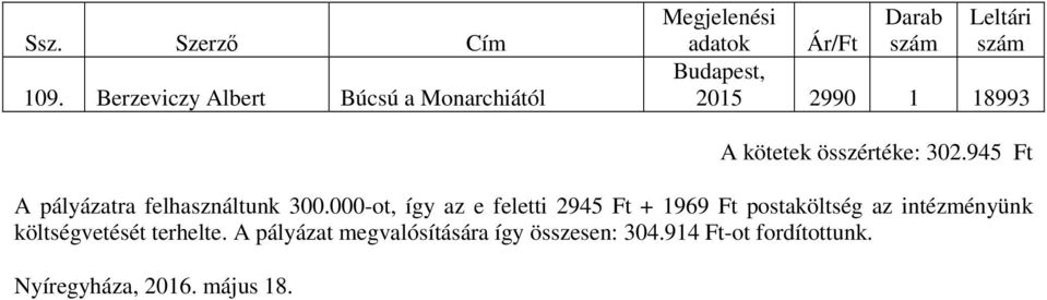 000-ot, így az e feletti 2945 Ft + 1969 Ft postaköltség az intézményünk