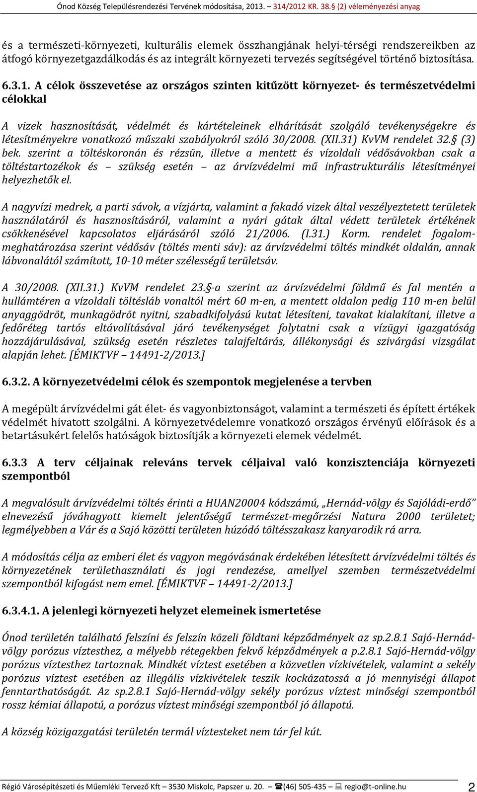 vonatkozó műszaki szabályokról szóló 30/2008. (XII.31) KvVM rendelet 32. (3) bek.