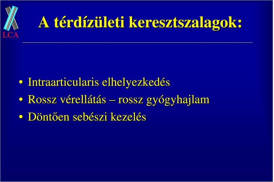 Intraarticularis elhelyezkedés