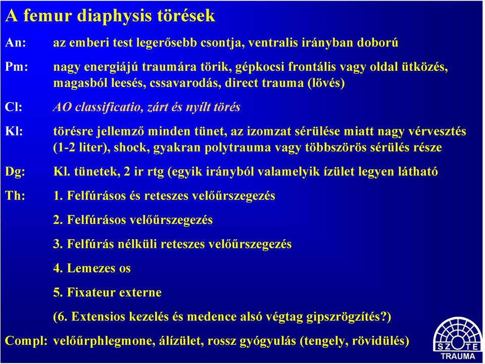 tibia diaphysis törés gyógyulási ideje