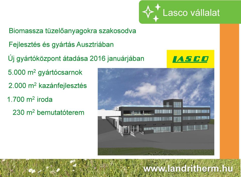 átadása 2016 januárjában 5.000 m 2 gyártócsarnok 2.