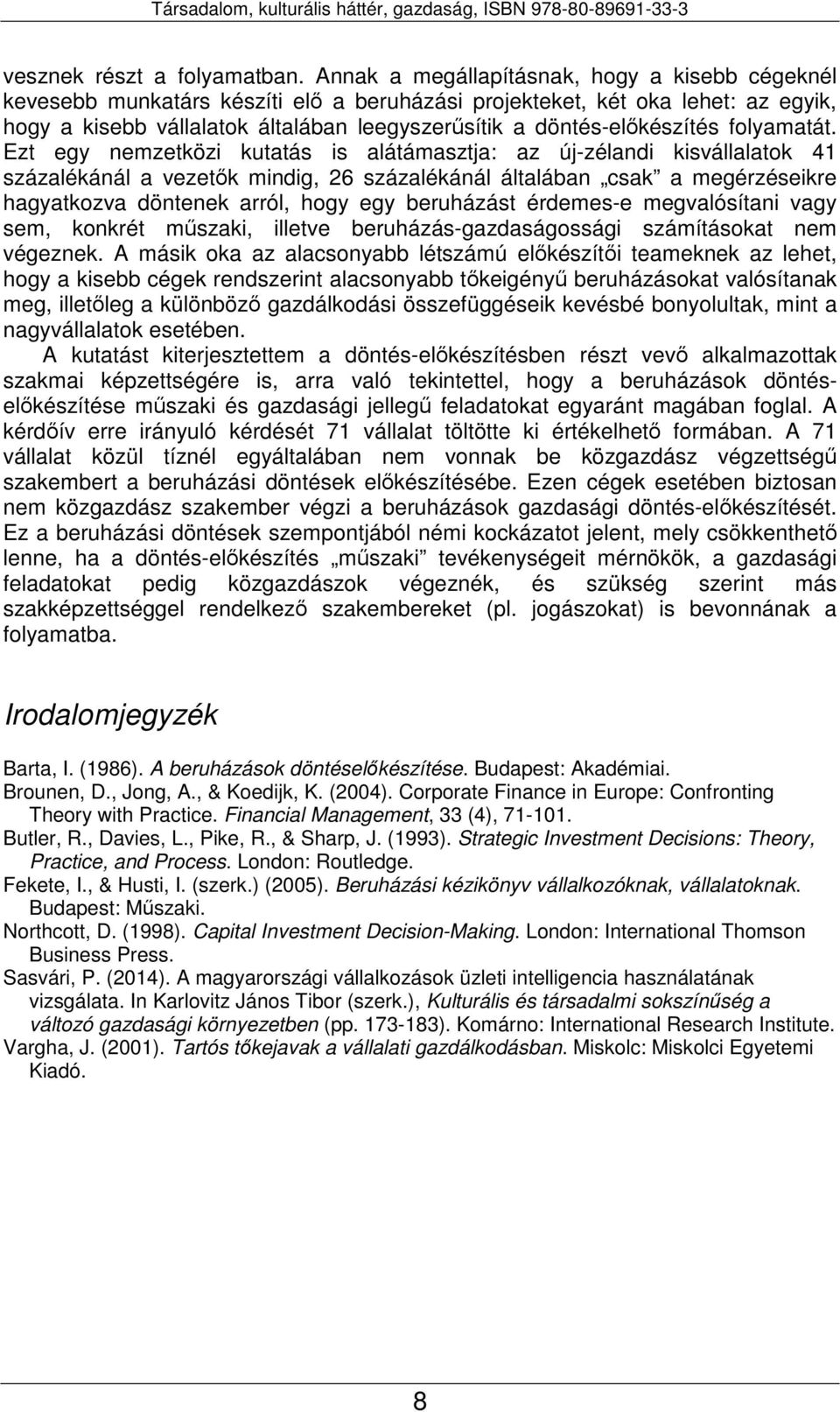 döntés-előkészítés folyamatát.