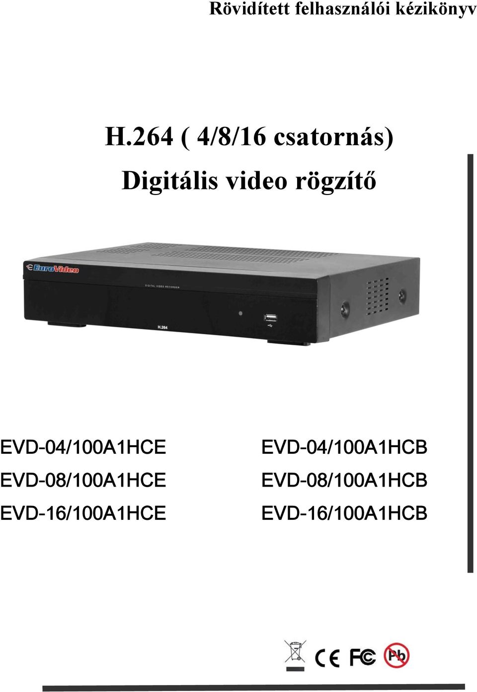 rögzítő EVD-04/100A1HCE EVD-08/100A1HCE