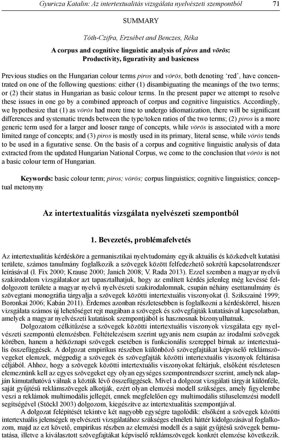 disambiguating the meanings of the two terms; or (2) their status in Hungarian as basic colour terms.