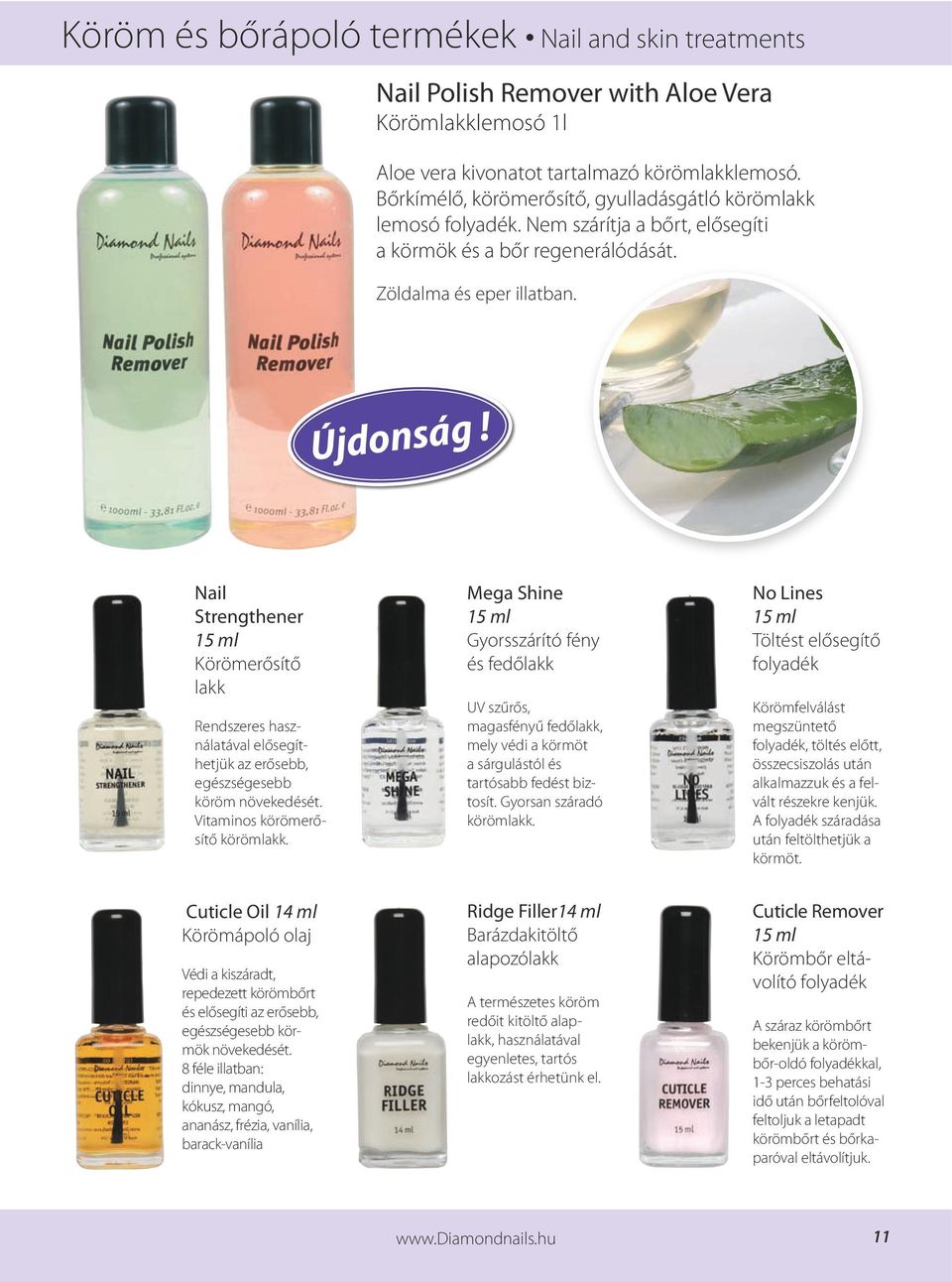 Nail Strengthener 15 ml Körömerősítő lakk Rendszeres használatával elősegíthetjük az erősebb, egészségesebb köröm növekedését. Vitaminos körömerősítő körömlakk.