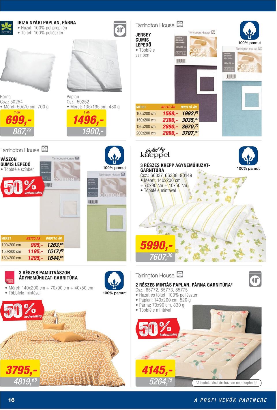 LEPEDŐ Többféle színben 50 % kedvezmény 100% pamut 3 RÉSZES KREPP ÁGYNEMŰHUZAT- GARNITÚRA Csz.