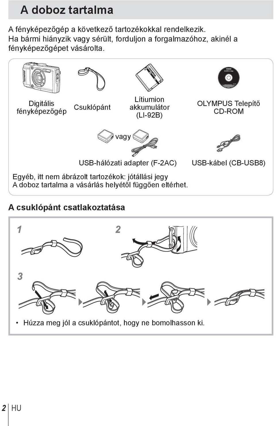 Lítiumion Digitális fényképezőgép Csuklópánt akkumulátor (LI-92B) OLYMPUS Telepítő CD-ROM vagy USB-hálózati adapter (F-2AC)