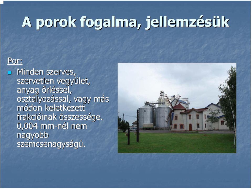 lyozással, vagy más m módon keletkezett frakcióinak