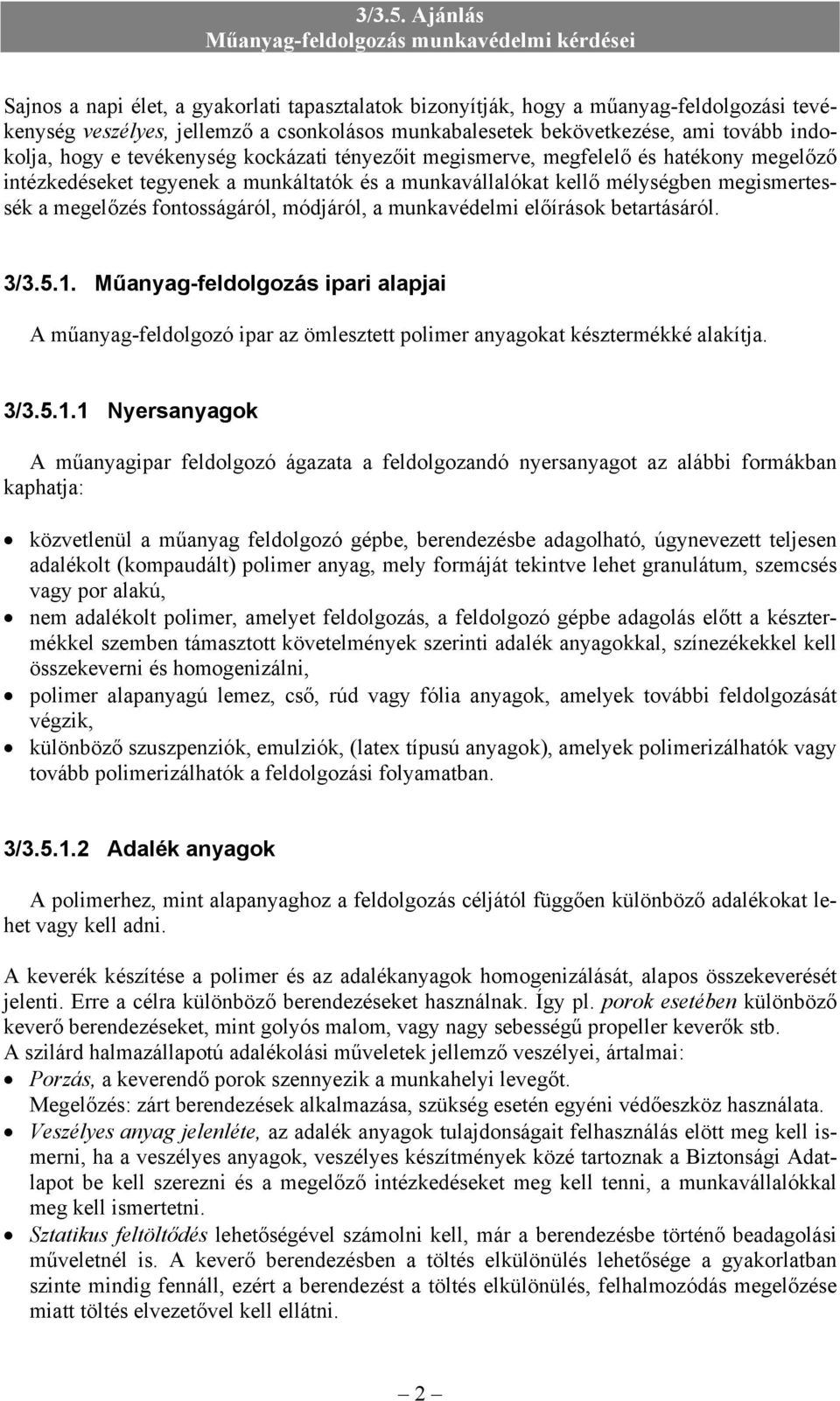 módjáról, a munkavédelmi előírások betartásáról. 3/3.5.1.