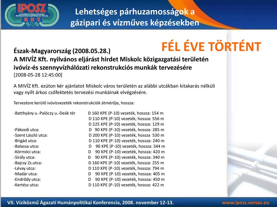 Tervezésre kerülő ivóvízvezeték rekonstrukciók átmérője, hossza: -Batthyány u.-palóczy u.