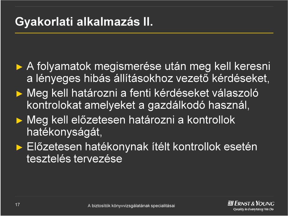 kérdéseket, Meg kell határozni a fenti kérdéseket válaszoló kontrolokat amelyeket a