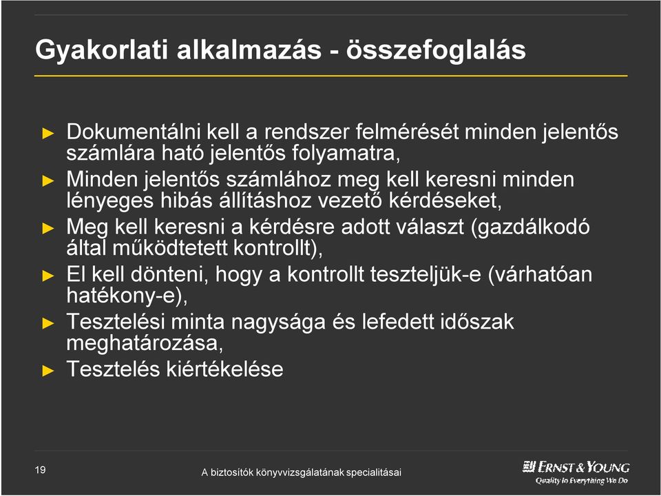 keresni a kérdésre adott választ (gazdálkodó által működtetett kontrollt), El kell dönteni, hogy a kontrollt
