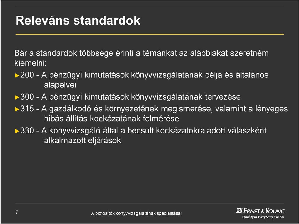 könyvvizsgálatának tervezése 315 - A gazdálkodó és környezetének megismerése, valamint a lényeges hibás