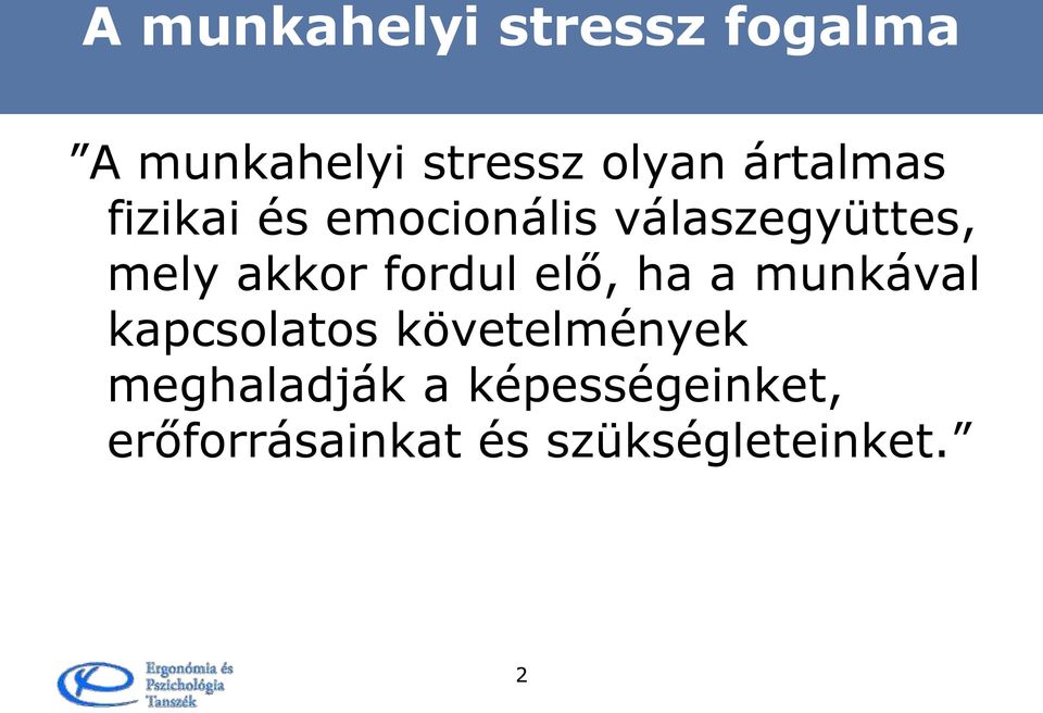 fordul elő, ha a munkával kapcsolatos követelmények