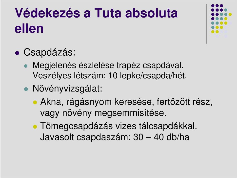 Növényvizsgálat: Akna, rágásnyom keresése, fertőzött rész, vagy