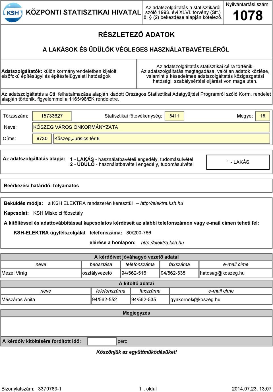 adatszolgáltatás statisztikai célra történik.