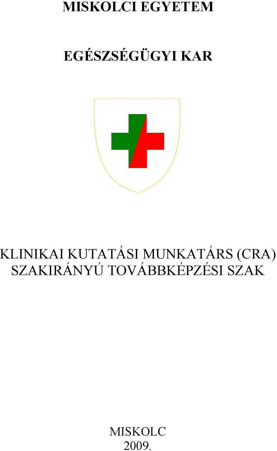 KUTATÁSI MUNKATÁRS (CRA)