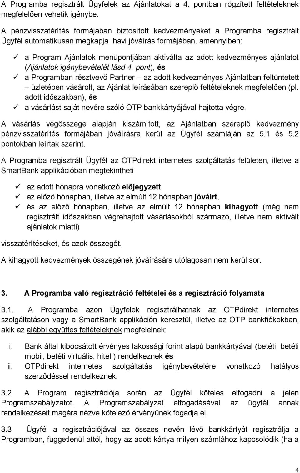 adott kedvezményes ajánlatot (Ajánlatok igénybevételét lásd 4.