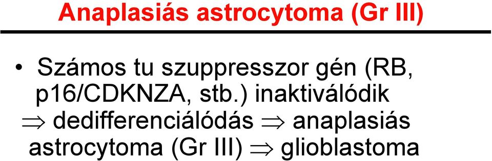 stb.) inaktiválódik dedifferenciálódás