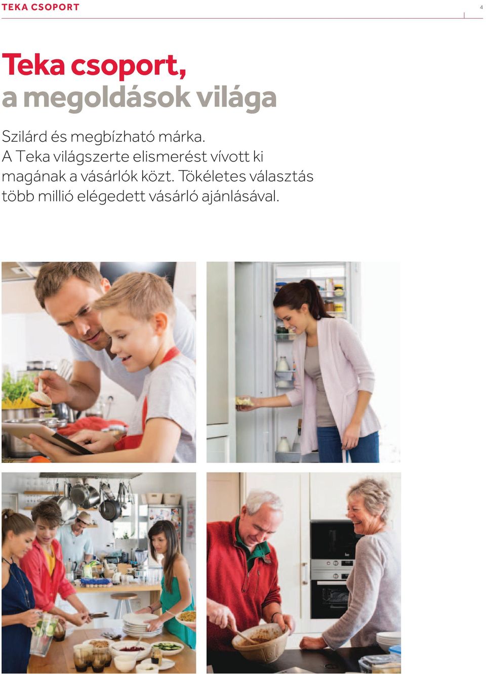 A Teka világszerte elismerést vívott ki magának a