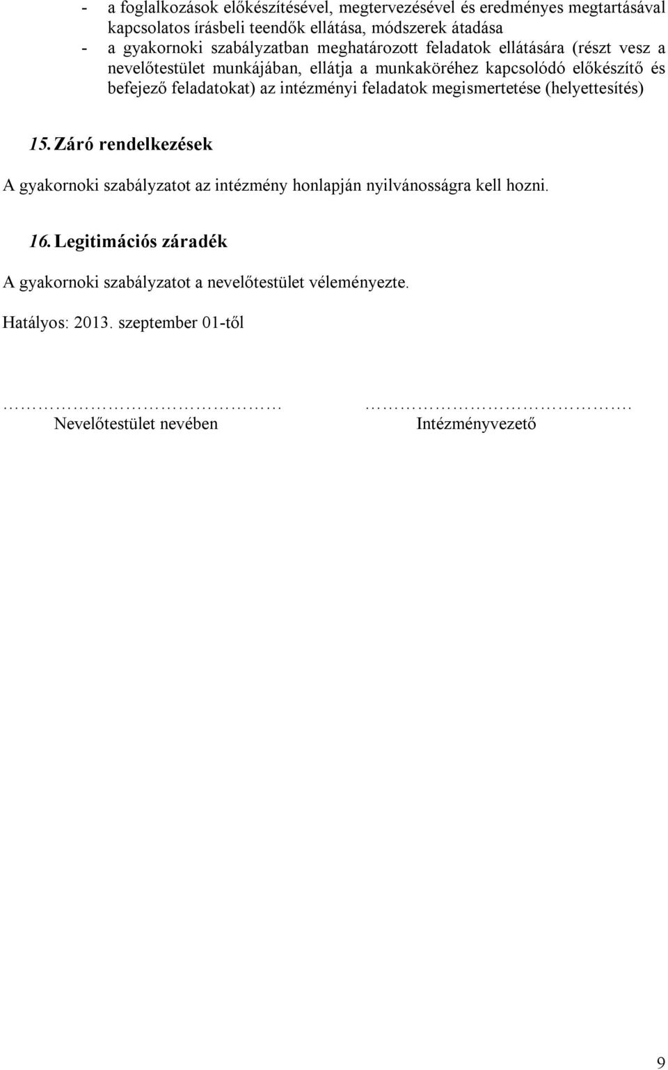 feladatokat) az intézményi feladatok megismertetése (helyettesítés) 15.