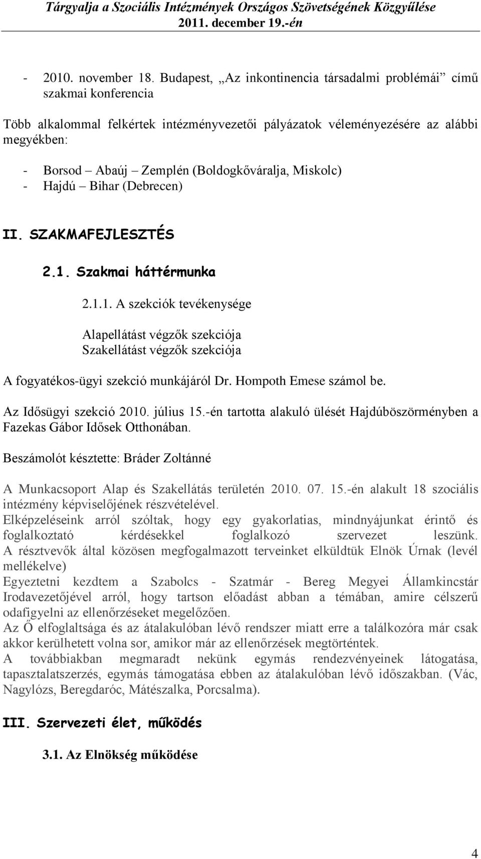 (Boldogkőváralja, Miskolc) - Hajdú Bihar (Debrecen) II. SZAKMAFEJLESZTÉS 2.1.