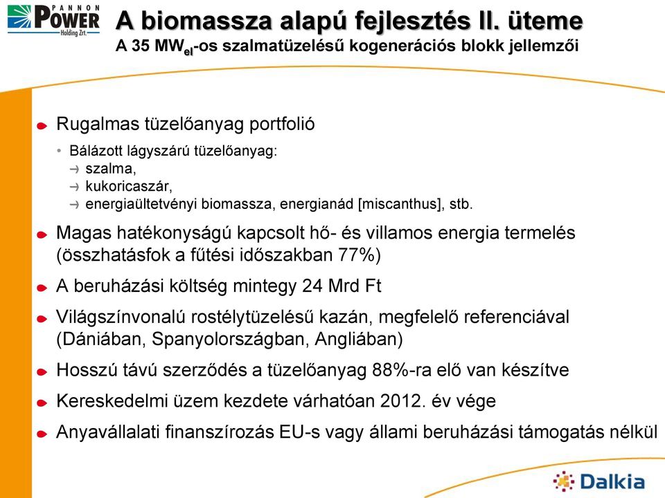 energiaültetvényi biomassza, energianád [miscanthus], stb.