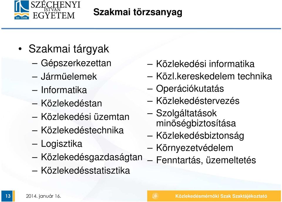 Közlekedésstatisztika Közlekedési informatika Közl.