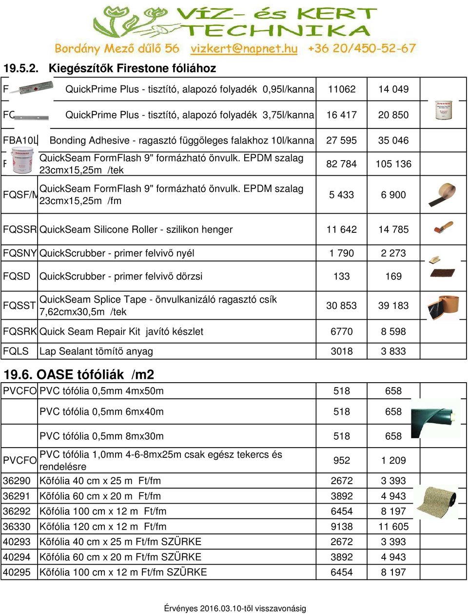 Bonding Adhesive - ragasztó függőleges falakhoz 10l/kanna 27 595 35 046 FQSF QuickSeam FormFlash 9" formázható önvulk.