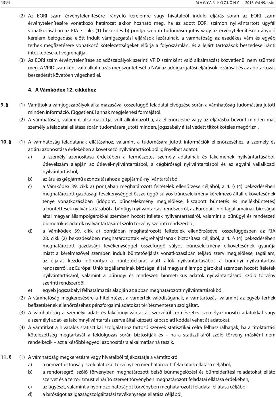 nyilvántartott ügyfél vonatkozásában az FJA 7.
