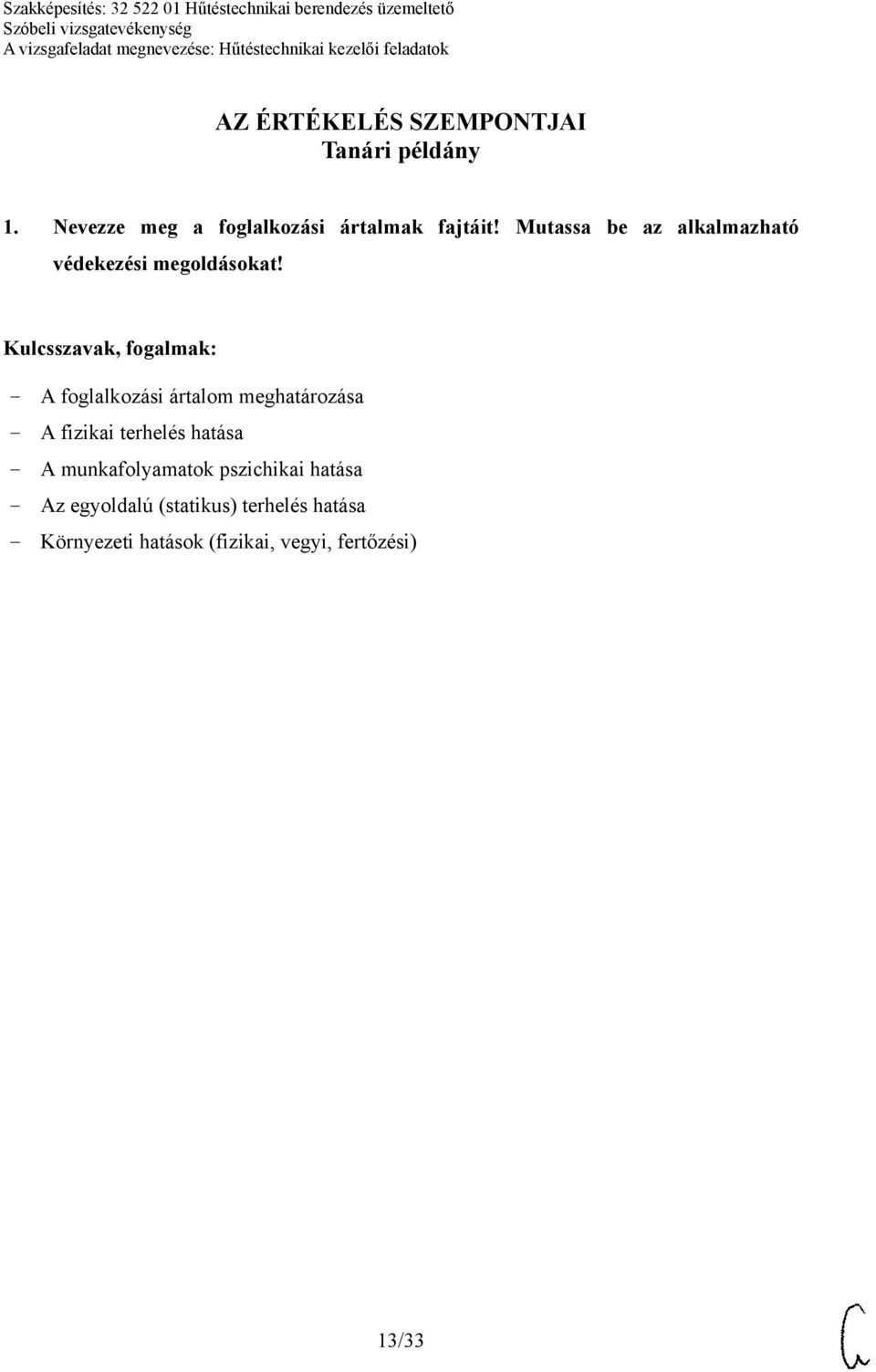 Mutassa be az alkalmazható védekezési megoldásokat!