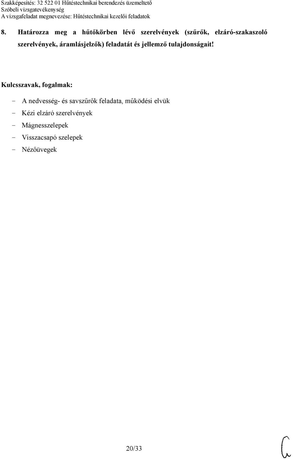 tulajdonságait!
