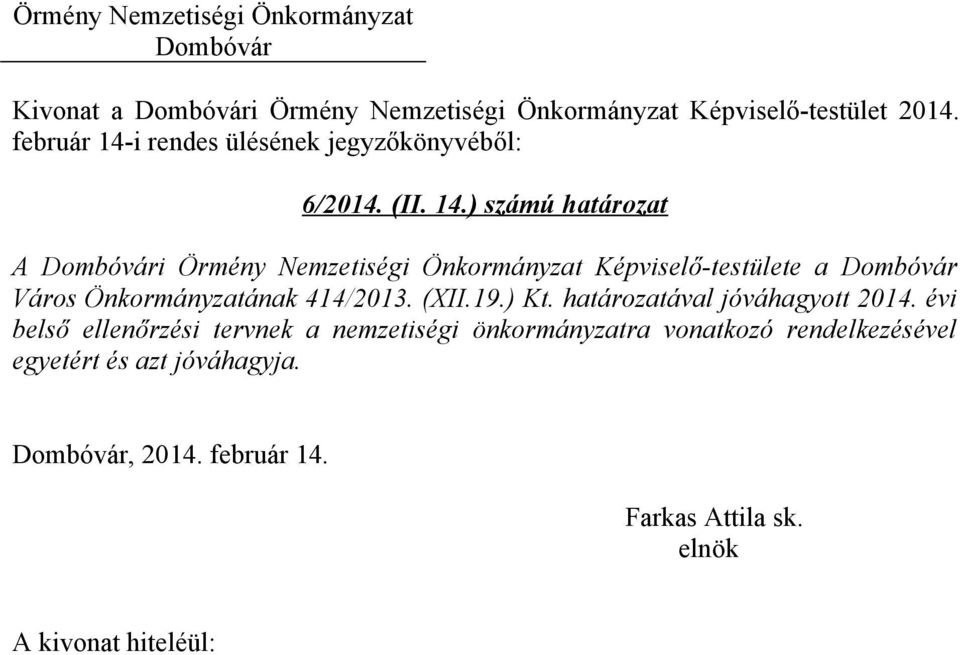 i rendes ülésének jegyzőkönyvéből: 6/2014. (II. 14.