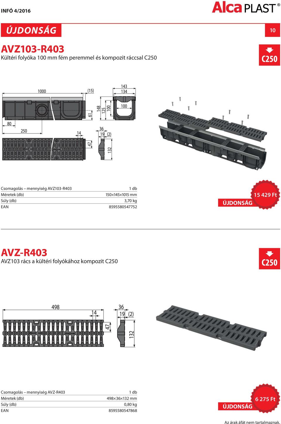 429 Ft AVZ-R403 AVZ103 rács a kültéri folyókához kompozit C250 Csomagolás mennyiség