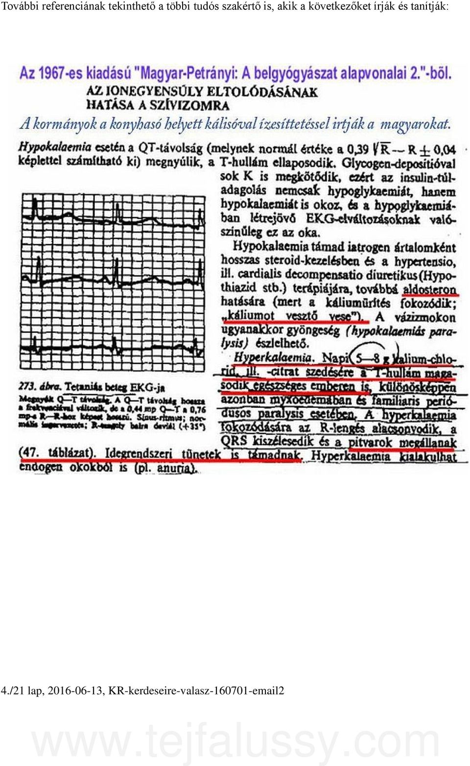 következőket írják és tanítják: 4.